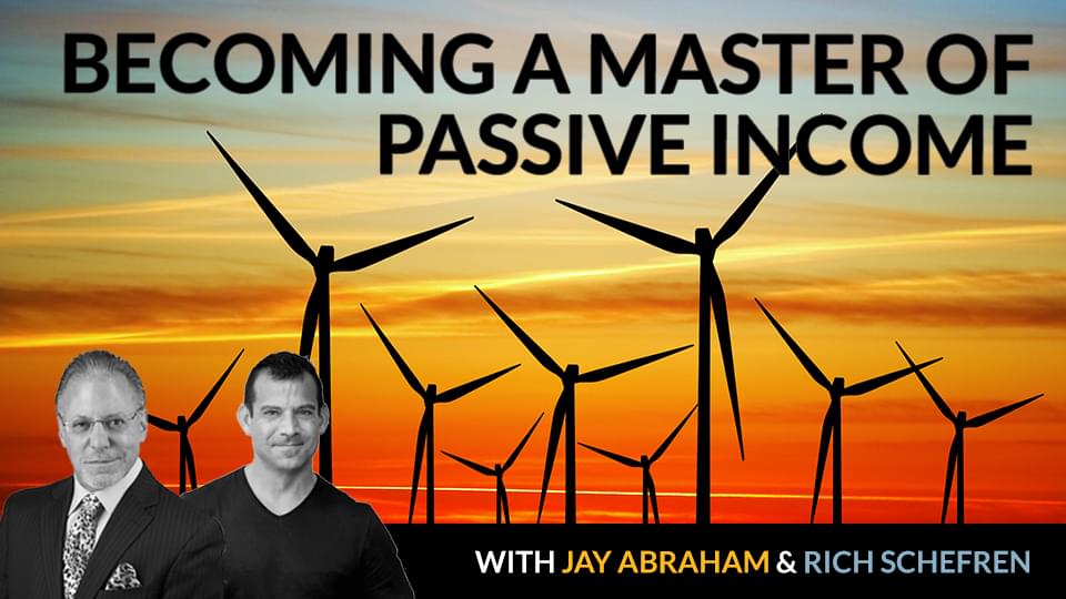 Master Of Passive Income | Jay Abraham